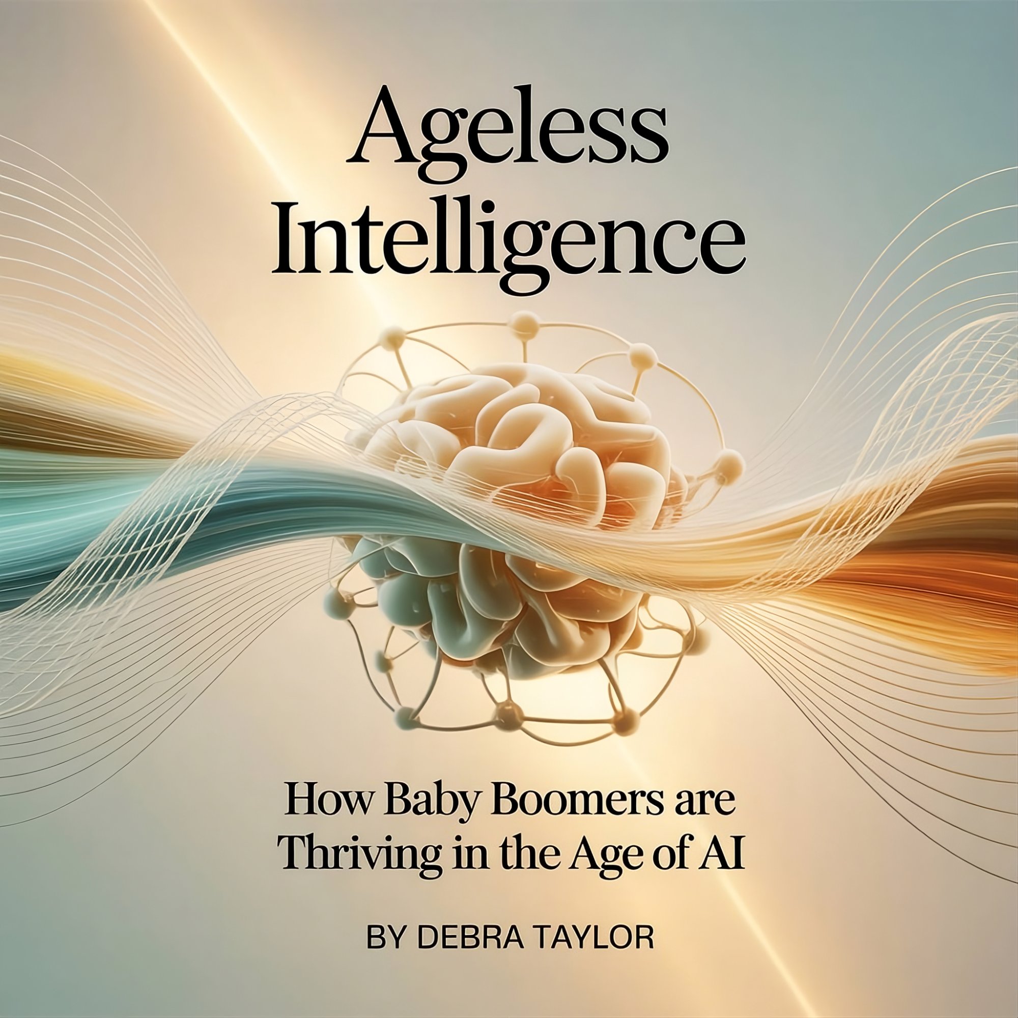 Ageless Intelligence by Debra Taylor