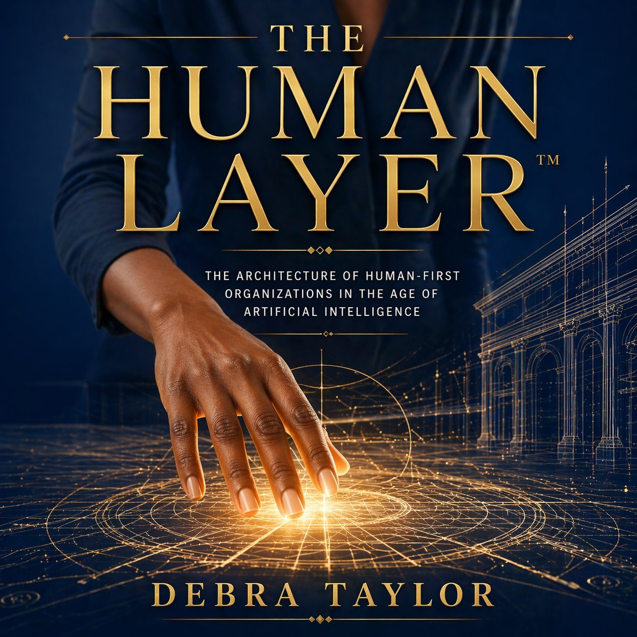 The Human Layer™ by Debra Taylor